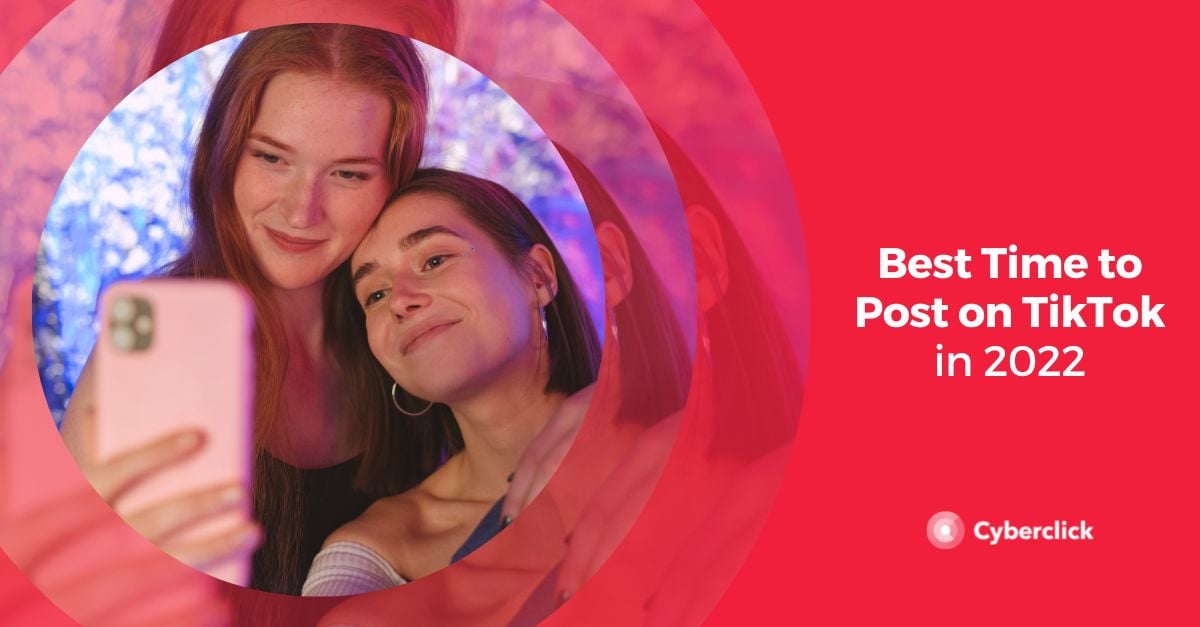 Best Time to Post on TikTok in 2022